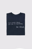 IN A WORLD WHERE YOU CAN BE ANYTHING BE KIND' T-SHIRT
