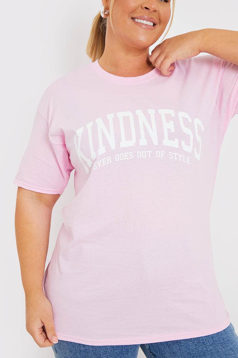 KINDNESS NEVER GOES OUT OF STYLE' SLOGAN T-SHIRT