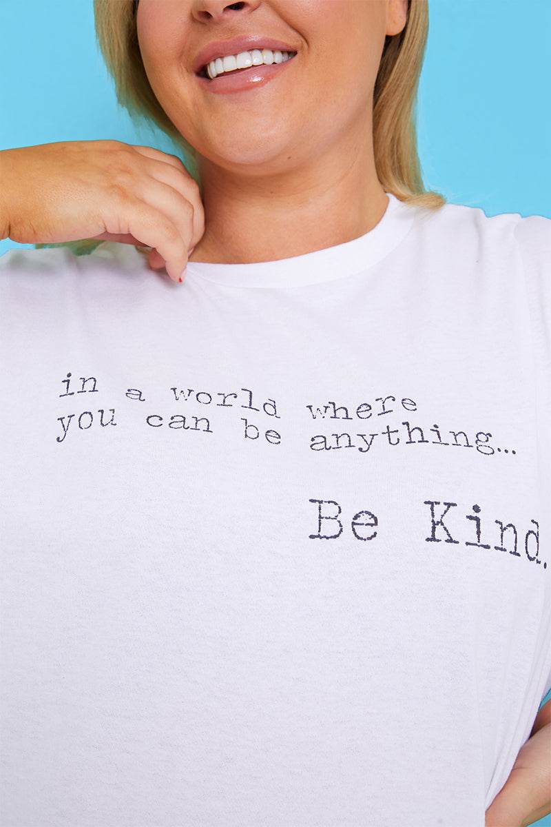 IN A WORLD WHERE YOU CAN BE ANYTHING BE KIND' T-SHIRT